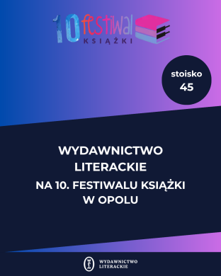 Wydawnictwo Literackie na 10. Festiwalu Książki w Opolu