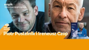 Ja, pustelnik - premiera audiobooka. Spotkanie z Piotrem Pustelnikiem i Ireneuszem Czopem