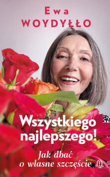 Okładka książki: Wszystkiego najlepszego! Jak dbać o własne szczęście - z autografem Autorki!