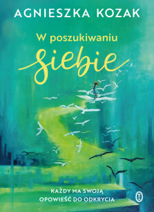 W poszukiwaniu siebie - z autografem Autorki!