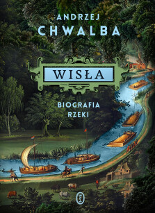 Okładka książki: Wisła. Biografia rzeki