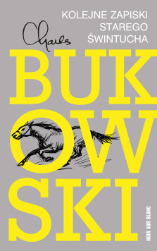 Kolejne zapiski starego świntucha - Charles Bukowski