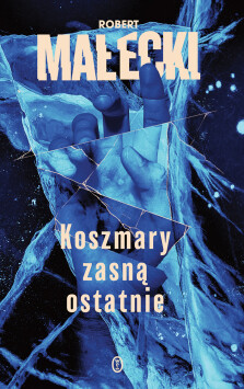 Okładka książki: Koszmary zasną ostatnie