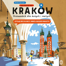 Okładka książki: Kraków. Przewodnik dla dużych i małych