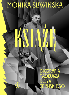 Okładka książki: Książę. Biografia Tadeusza Boya-Żeleńskiego