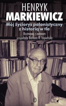 Okładka książki: Mój życiorys polonistyczny z historią w tle
