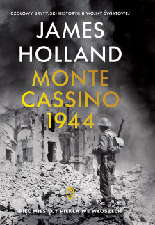 Okładka książki: Monte Cassino 1944. Pięć miesięcy piekła we Włoszech
