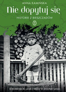 Okładka książki: Nie dopytuj się. Historie z Bieszczadów