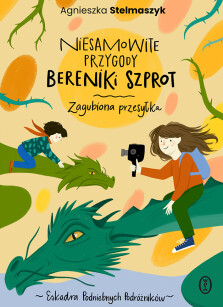 Okładka książki: Niesamowite przygody Bereniki Szprot. Część I: Zagubiona przesyłka