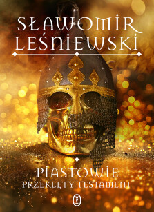 Okładka książki: Piastowie. Przeklęty testament
