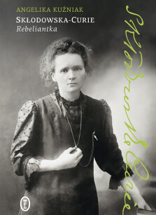 Okładka książki: Skłodowska-Curie. Rebeliantka
