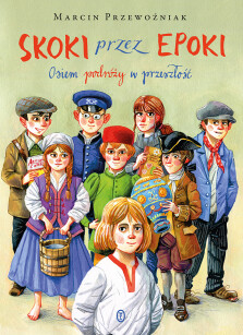 Okładka książki: Skoki przez epoki. Osiem podróży w przeszłość