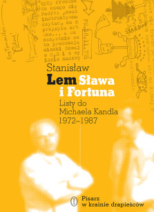 Okładka książki: Sława i Fortuna. Listy Stanisława Lema do Michaela Kandla 1972-1987