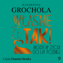 Okładka książki: Właśnie że tak! Nigdy w życiu! 20 lat później