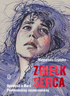 Okładka książki: Zgiełk serca. Opowieść o Marii Pawlikowskiej-Jasnorzewskiej